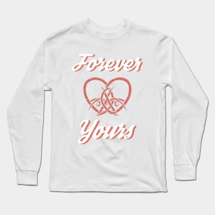 Forever Yours Long Sleeve T-Shirt